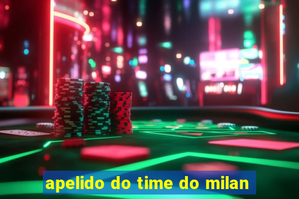 apelido do time do milan